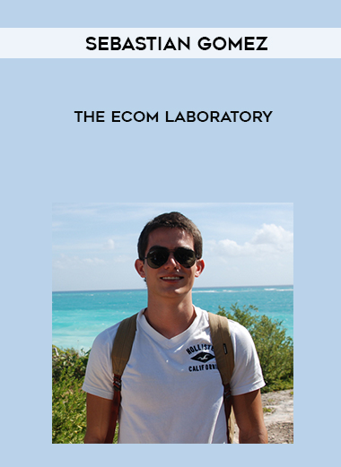 Sebastian Gomez – The Ecom Laboratory digital download