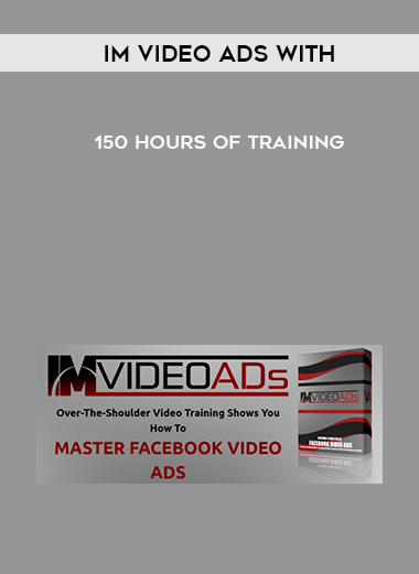 IM Video Ads With – 150 hours Of Training digital download
