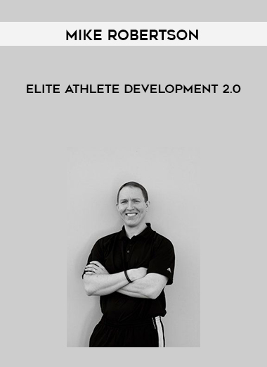 Mike Robertson - Elite Athlete Development 2.0 digital download