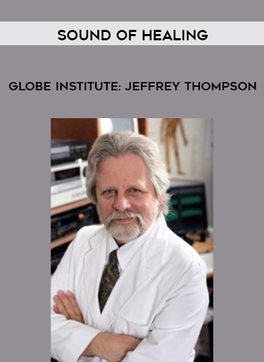 Globe Institute: Jeffrey Thompson - Sound of Healing digital download