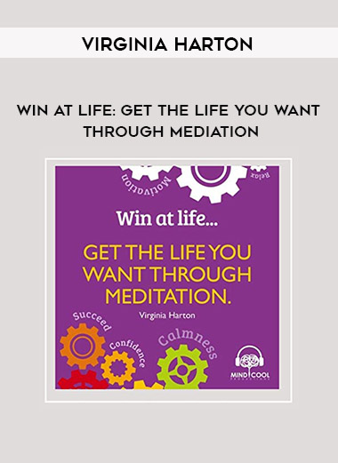 Virginia Harton - Win At Life: Get the Life You Want Through Mediation digital download