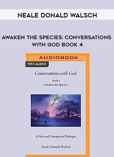 Neale Donald Walsch - Awaken the Species: Conversations with God Book 4 digital download