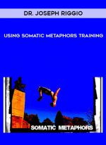 Dr. Joseph Riggio – Using Somatic Metaphors Training digital download