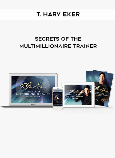 T. Harv Eker - Secrets Of The MultiMillionaire Trainer digital download