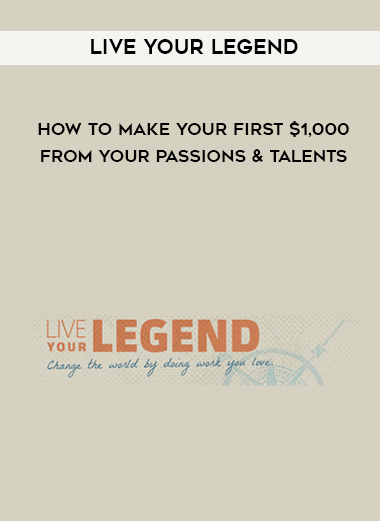 Live Your Legend – How to Make Your First $1