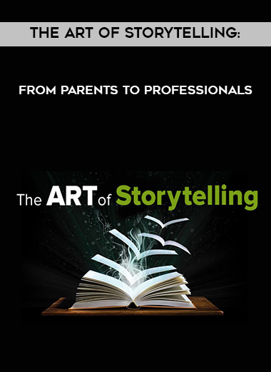 The Art of Storytelling: From Parents to Professionals digital download
