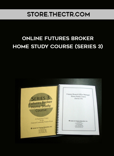 Store.thectr.com - Online Futures Broker Home Study Course (Series 3) digital download