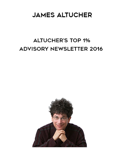 James Altucher – Altucher’s Top 1% Advisory Newsletter 2016 digital download