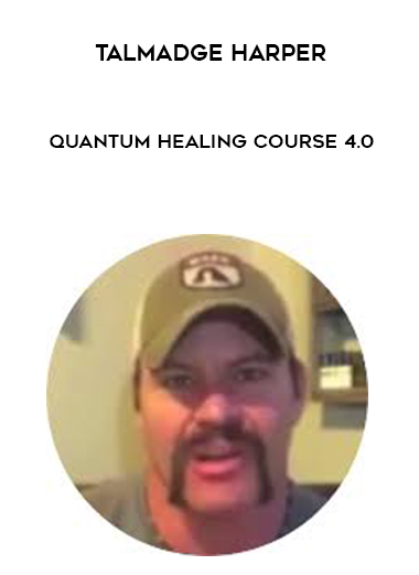 Talmadge Harper – Quantum Healing Course 4.0 digital download