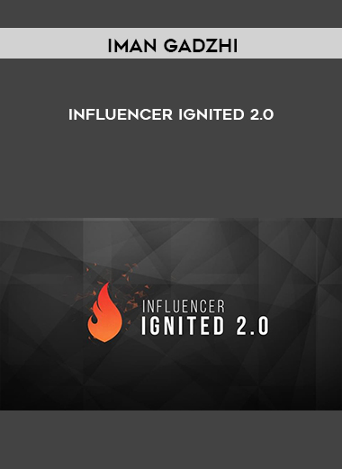 Iman Gadzhi - Influencer Ignited 2.0 digital download