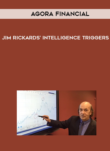 Agora Financial – Jim Rickards’ Intelligence Triggers digital download