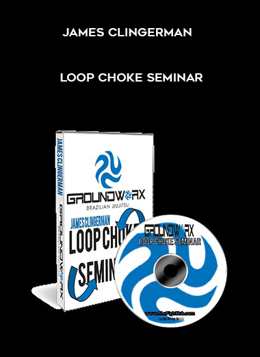 james Clingerman - Loop Choke Seminar digital download