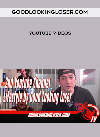 GoodLookingLoser.com Youtube videos digital download