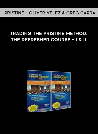 Pristine – Oliver Velez & Greg Capra – Trading the Pristine Method. The Refresher Course – I & II digital download