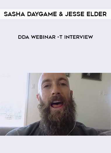 Sasha Daygame & Jesse Elder - DDA Webinar -t Interview digital download