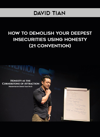 David Tian - How to Demolish Your Deepest Insecurities Using Honesty (21 Convention) digital download