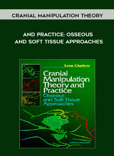 Cranial Manipulation Theory and Practice: Osseous and Soft Tissue Approaches digital download