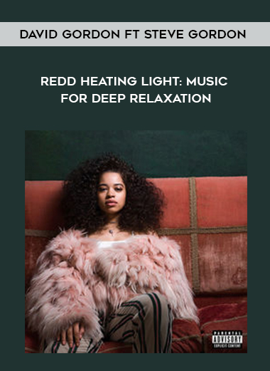 David Gordon ft Steve Gordon - Redd Heating Light: Music for Deep Relaxation digital download
