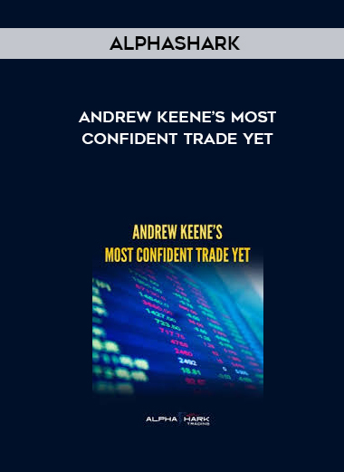 Alphashark – Andrew Keene’s Most Confident Trade Yet digital download