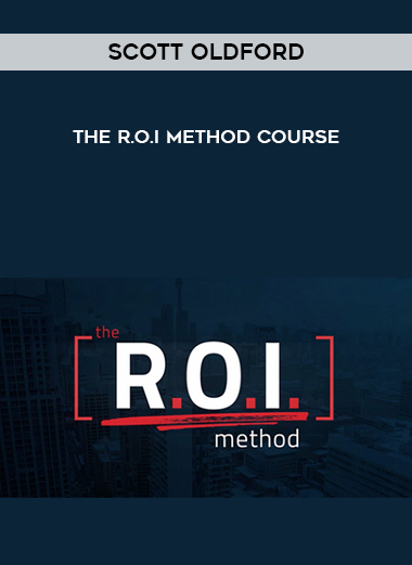 Scott Oldford – The R.O.I Method Course digital download