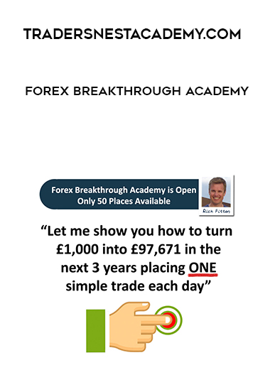 Tradersnestacademy.com - Forex Breakthrough Academy digital download