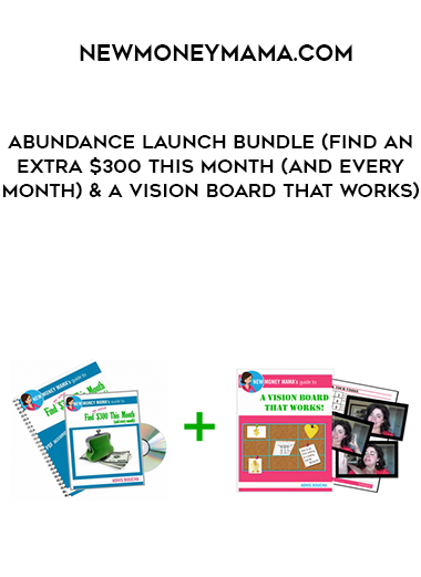 newmoneymama.com - Abundance Launch Bundle (Find An Extra $300 This Month (and every month) & A Vision Board That Works) digital download