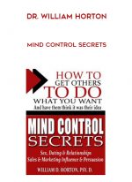 Dr. William Horton – Mind Control Secrets digital download