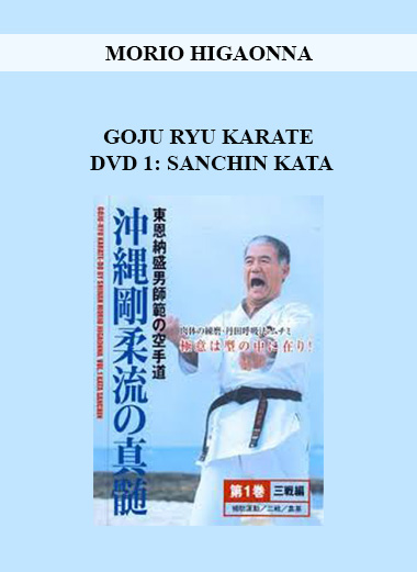 MORIO HIGAONNA - GOJU RYU KARATE DVD 1: SANCHIN KATA digital download