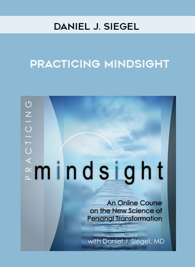 Daniel J. Siegel - PRACTICING MINDSIGHT digital download