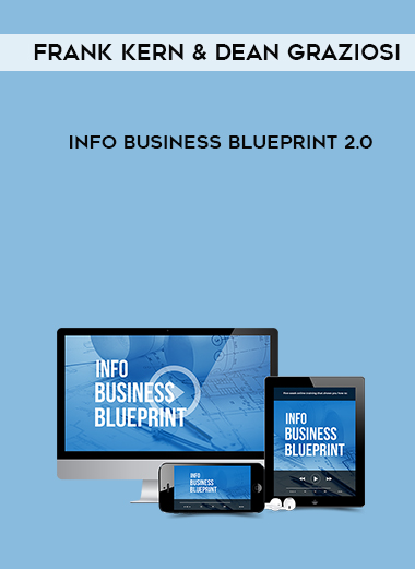 Frank Kern - Dean Graziosi - Info Business Blueprint 2.0 digital download