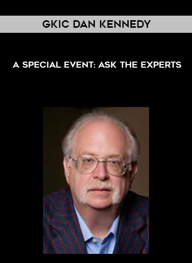 GKIC Dan Kennedy – A Special Event: Ask the Experts digital download