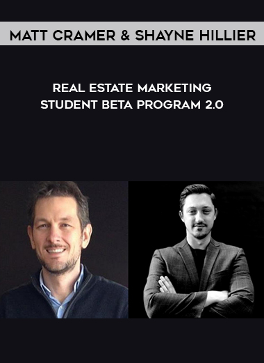 Matt Cramer and Shayne Hillier – Real Estate Marketing Student Beta Program 2.0 digital download