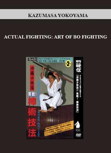 KAZUMASA YOKOYAMA - ACTUAL FIGHTING: ART OF BO FIGHTING digital download