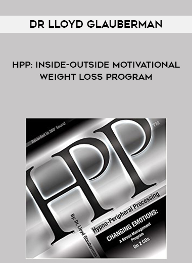 Dr Lloyd Glauberman – HPP: Inside-Outside Motivational Weight Loss Program digital download