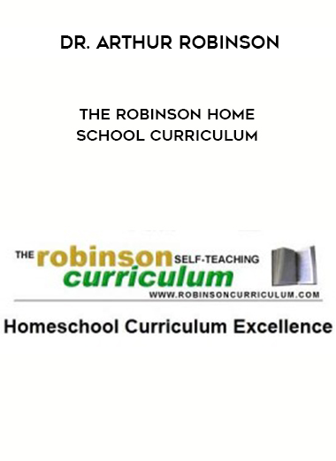 Dr. Arthur Robinson – The Robinson Home School Curriculum digital download