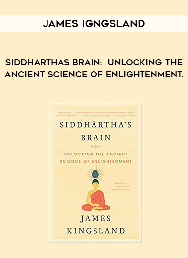 James IGngsland - Siddharthas Brain: : Unlocking the Ancient Science of Enlightenment. digital download