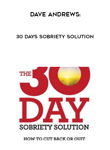 Dave Andrews: 30 Days Sobriety Solution digital download