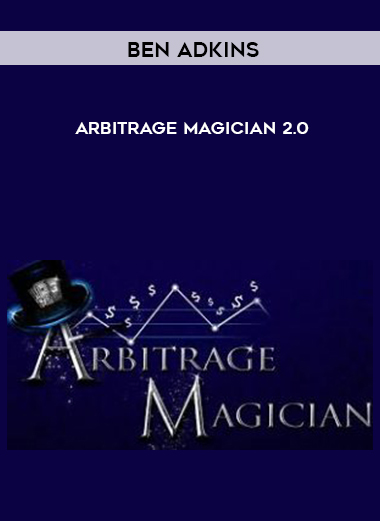 Ben Adkins – Arbitrage Magician 2.0 digital download