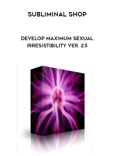 Subliminal Shop – Develop Maximum Sexual Irresistibility Ver. 2.5 digital download