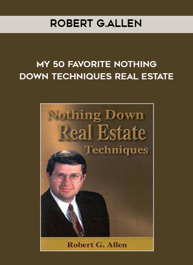 Robert G.Allen - my 50 favorite nothing down techniques real estate digital download