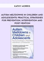 Autism Meltdowns in Children and Adolescents: Practical Strategies for Prevention
