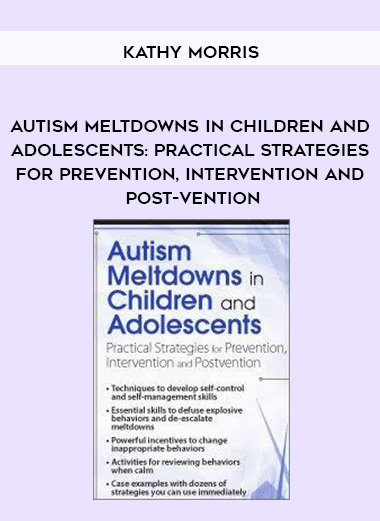 Autism Meltdowns in Children and Adolescents: Practical Strategies for Prevention