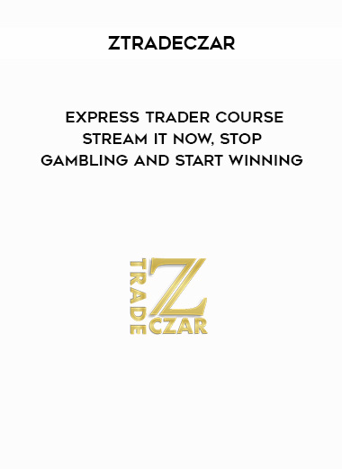 Ztradeczar – Express Trader Course – Stream it NOW