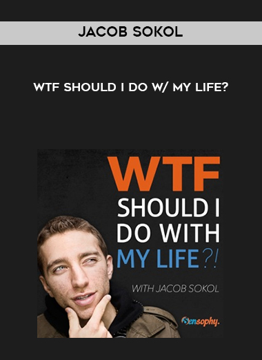 Jacob Sokol - WTF Should I Do w/ My Life? digital download