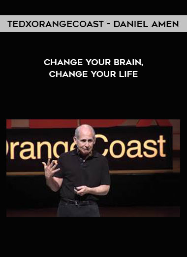TedxOrangeCoast - Daniel Amen - Change Your Brain