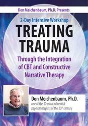 Ph.D. Presents: 2 Day Intensive Workshop: Treating Trauma Through the Integration of CBT and Constructive Narrative Therapy - Donald Meichenbaum digital download