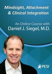 Attachment and Clinical Integration: An Engaging Course with Dr. Dan Siegel - Daniel J. Siegel digital download