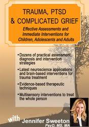 PTSD & Traumatic Grief: Effective Assessments and Immediate Interventions - Jennifer Sweeton digital download