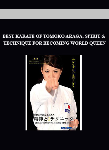 BEST KARATE OF TOMOKO ARAGA: SPIRIT & TECHNIQUE FOR BECOMING WORLD QUEEN digital download