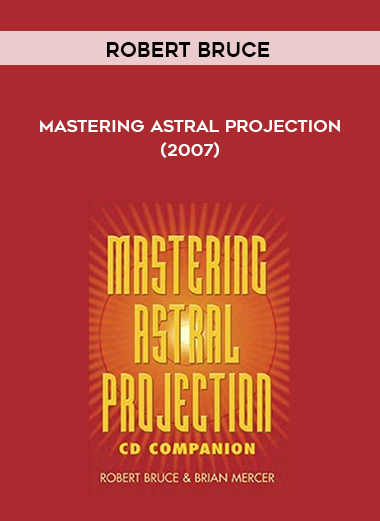 Robert Bruce - Mastering Astral Projection (2007) digital download